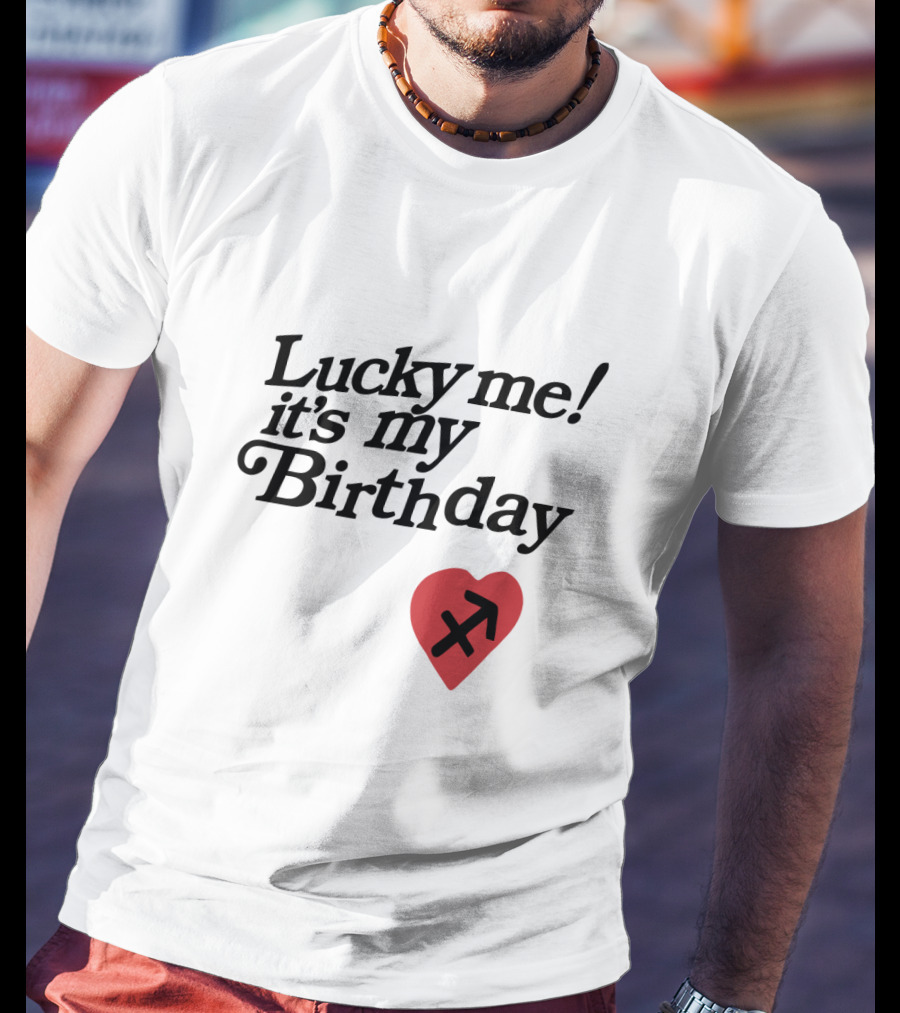Lucky Me It's My Birthday Heart Sagittarius T-Shirt