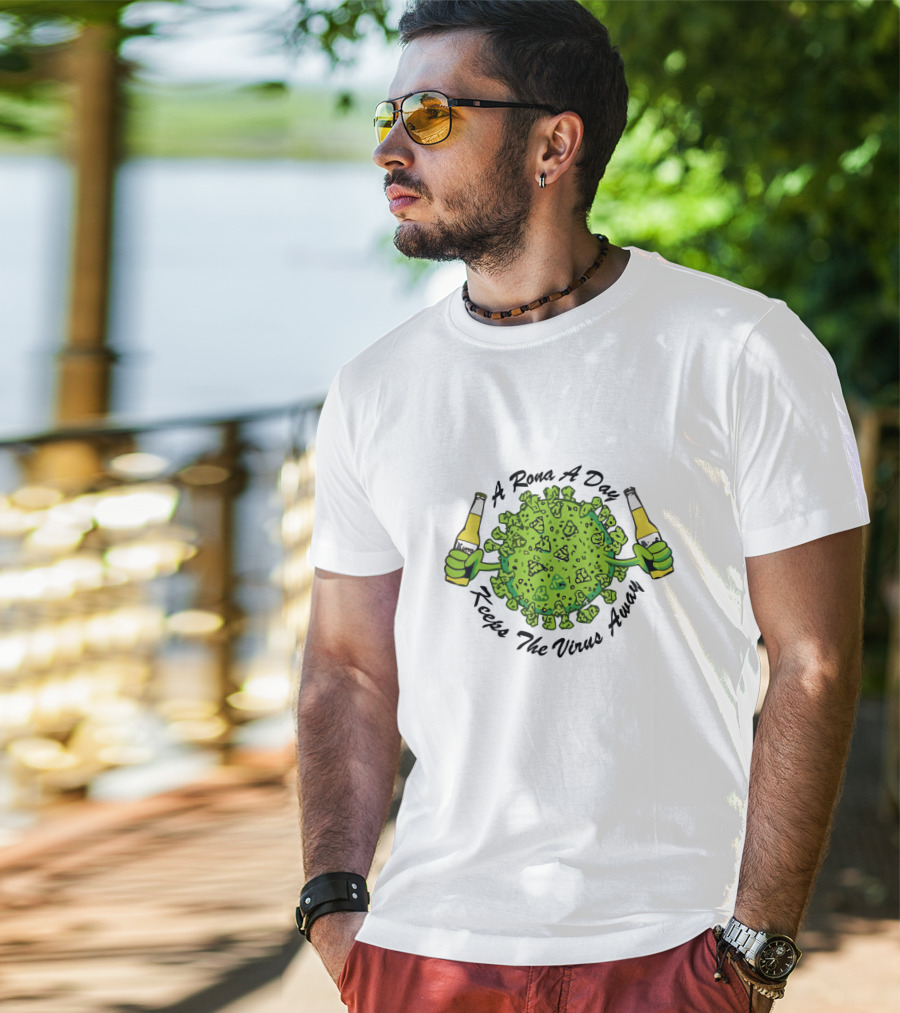A Rona A Day Keeps The Virus Away T-Shirt