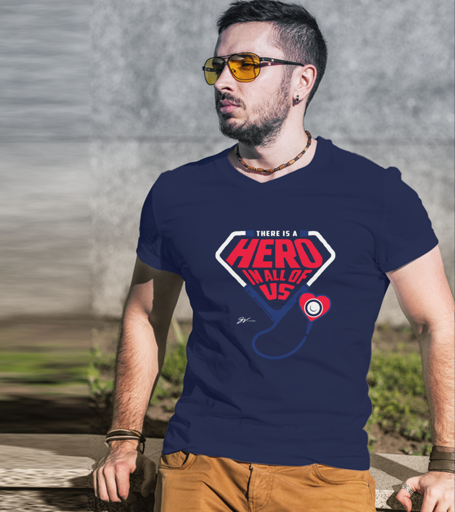 THERE IS A HERO IN ALL OF US Stethoscope Heart T-Shirt