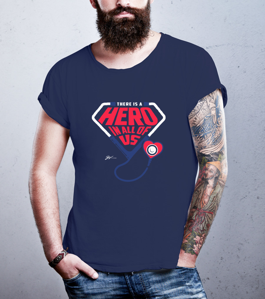 THERE IS A HERO IN ALL OF US Stethoscope Heart T-Shirt
