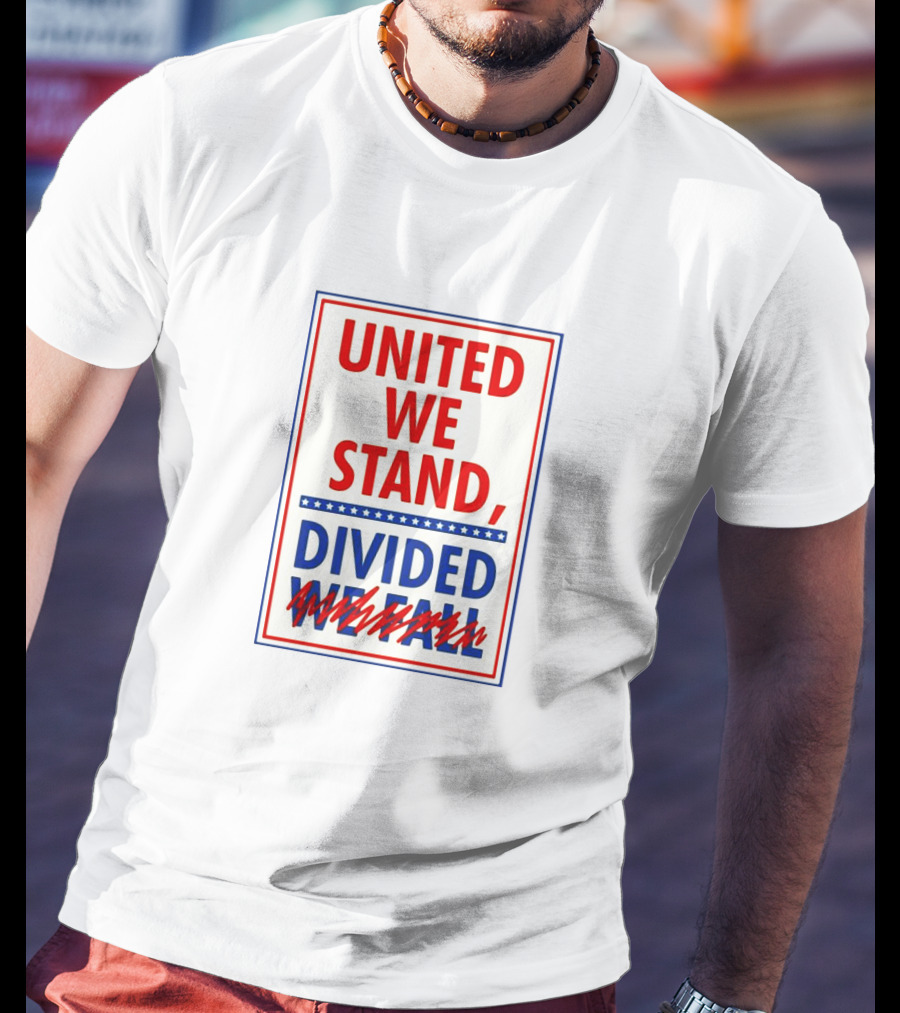 Colbert United We Stand Divided We Fall T-Shirt