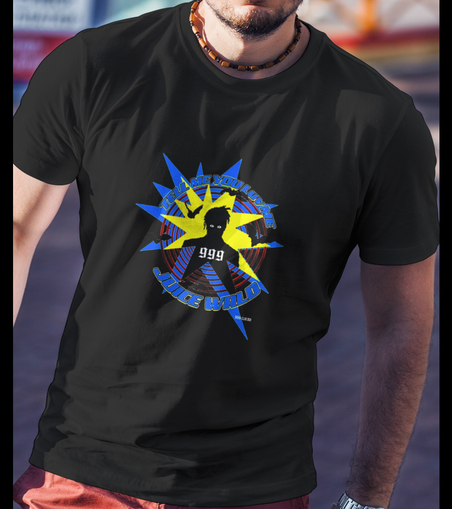 TELL ME YOU LUV ME JUICE WRLD 999 999 999 T-Shirt