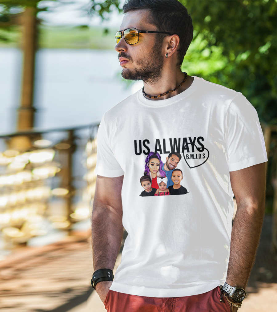 US ALWAYS B.M.J.D.S. Family T-Shirt
