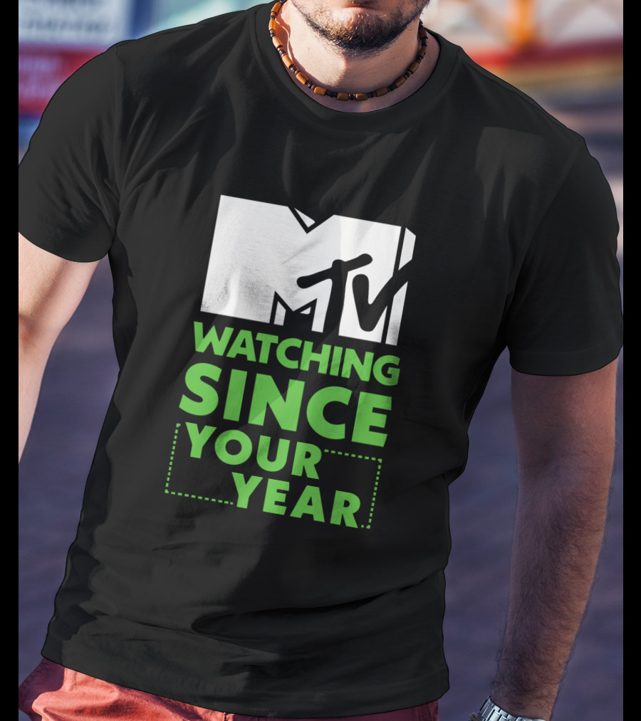MTV Watching Since Your Year T-Shirt