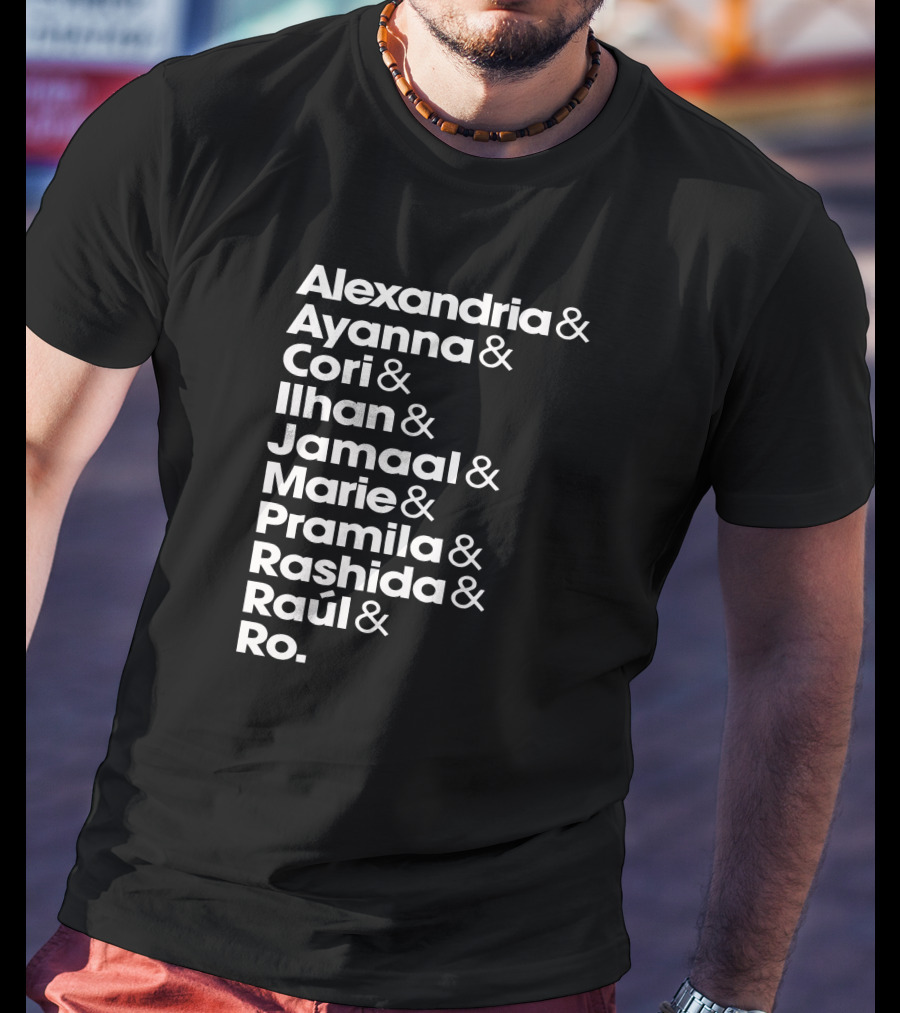 JD Squad Alexandria Ayanna Cori Ilhan Jamaal Marie Pramila Rashida Raúl Ro T-Shirt