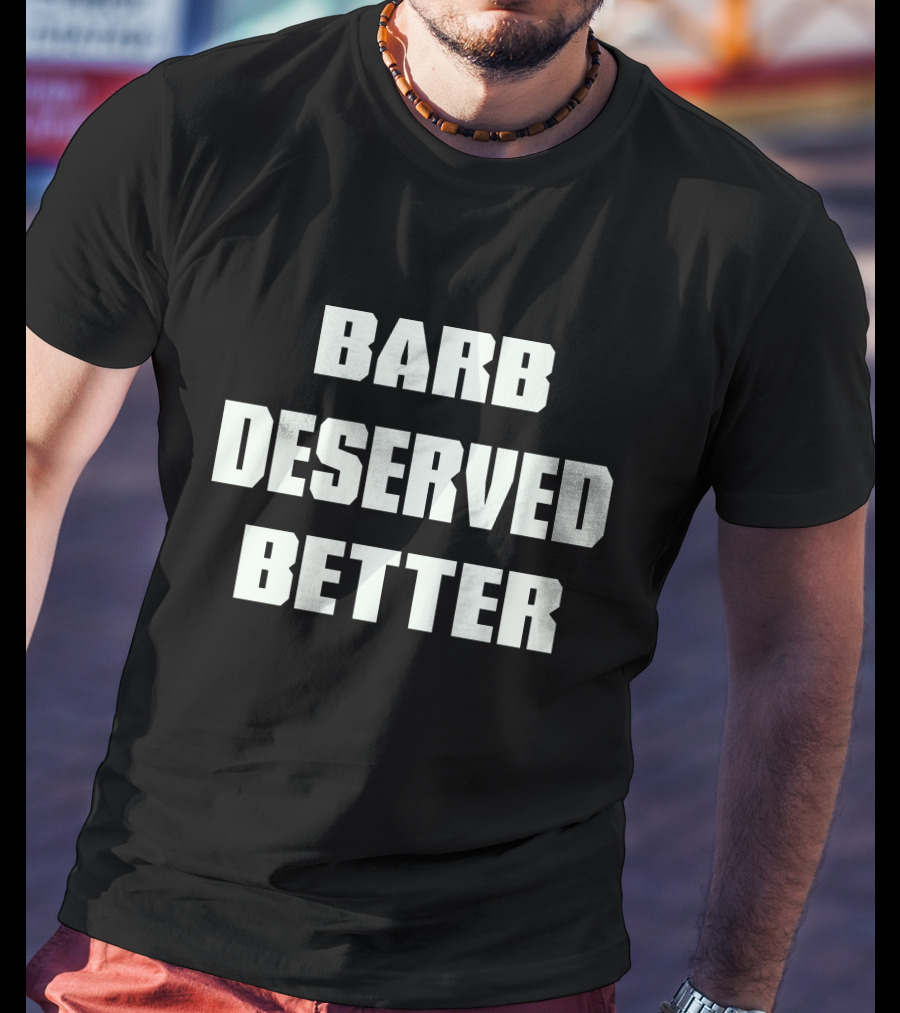 Barb Deserved Better Stranger Things T-Shirt