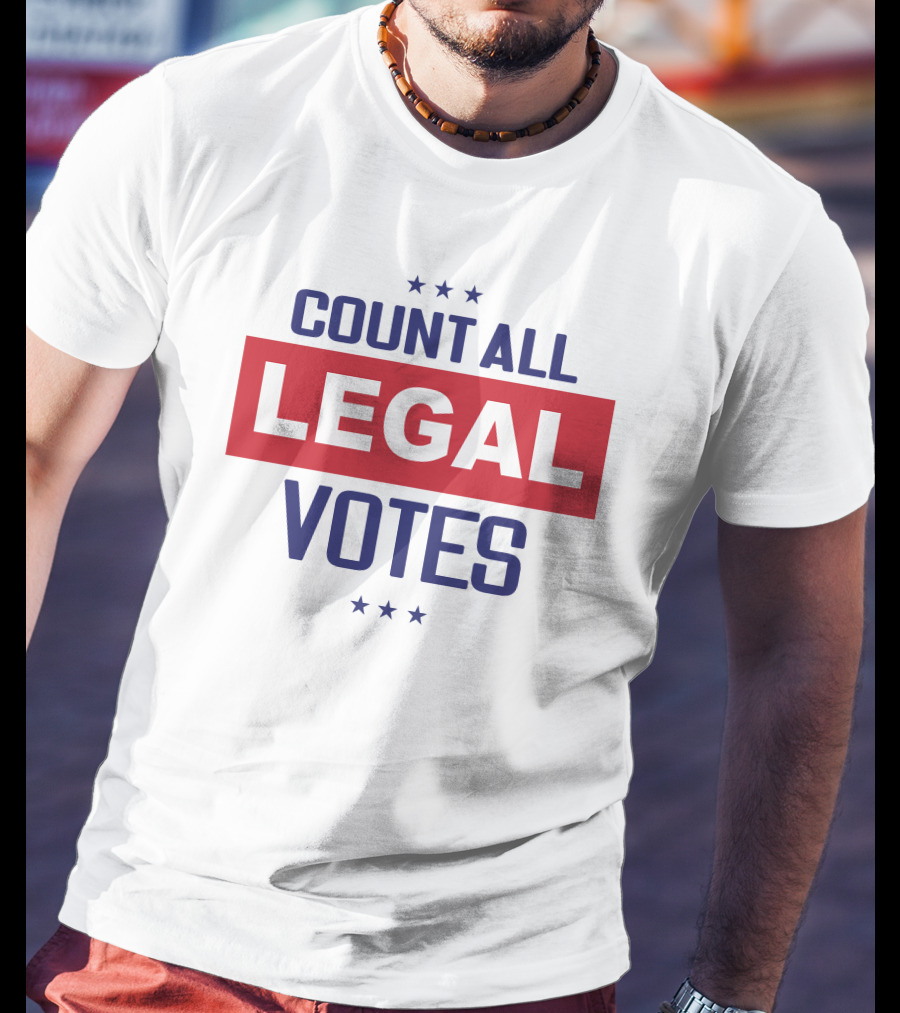 COUNT ALL LEGAL VOTES Stars Red White Blue Political Message T-Shirt