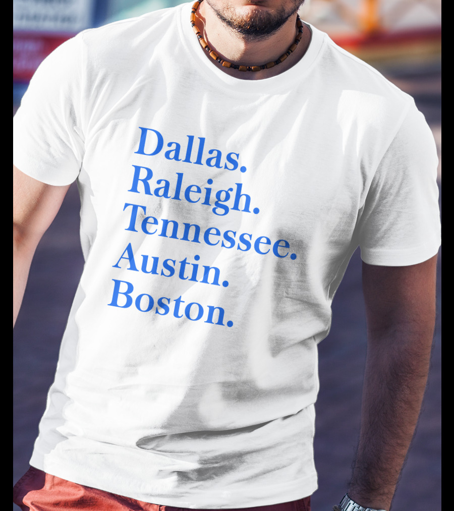 Dallas Raleigh Tennessee Austin Boston T-Shirt