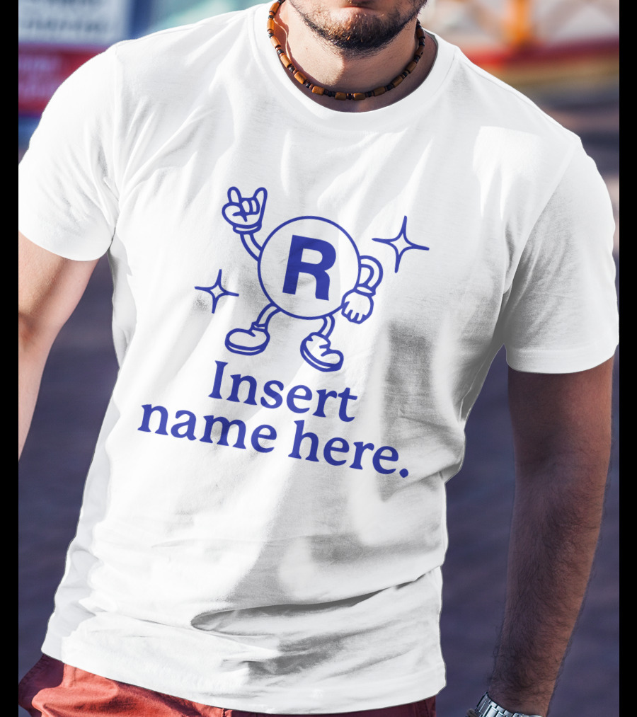 Insert Name Here R Personal Branding Just Got A Lot More Branded T-Shirt