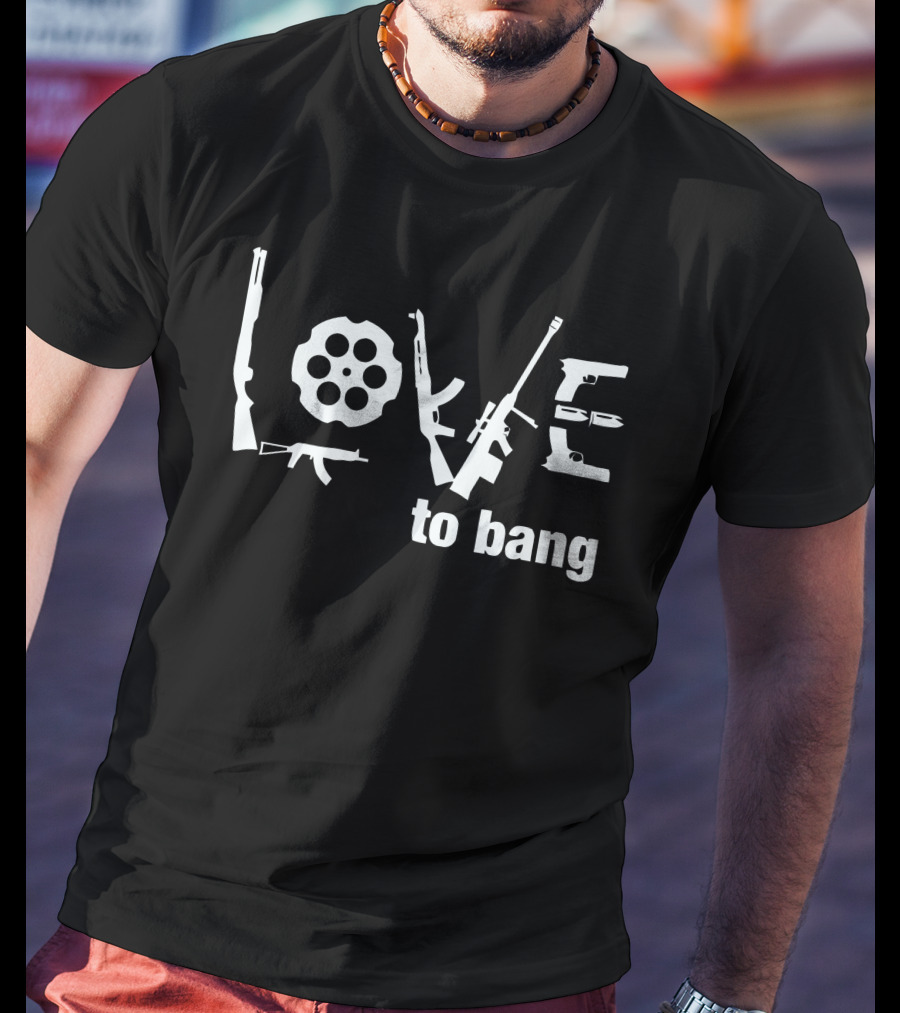 Love To Bang Gun Graphic Weapons T-Shirt
