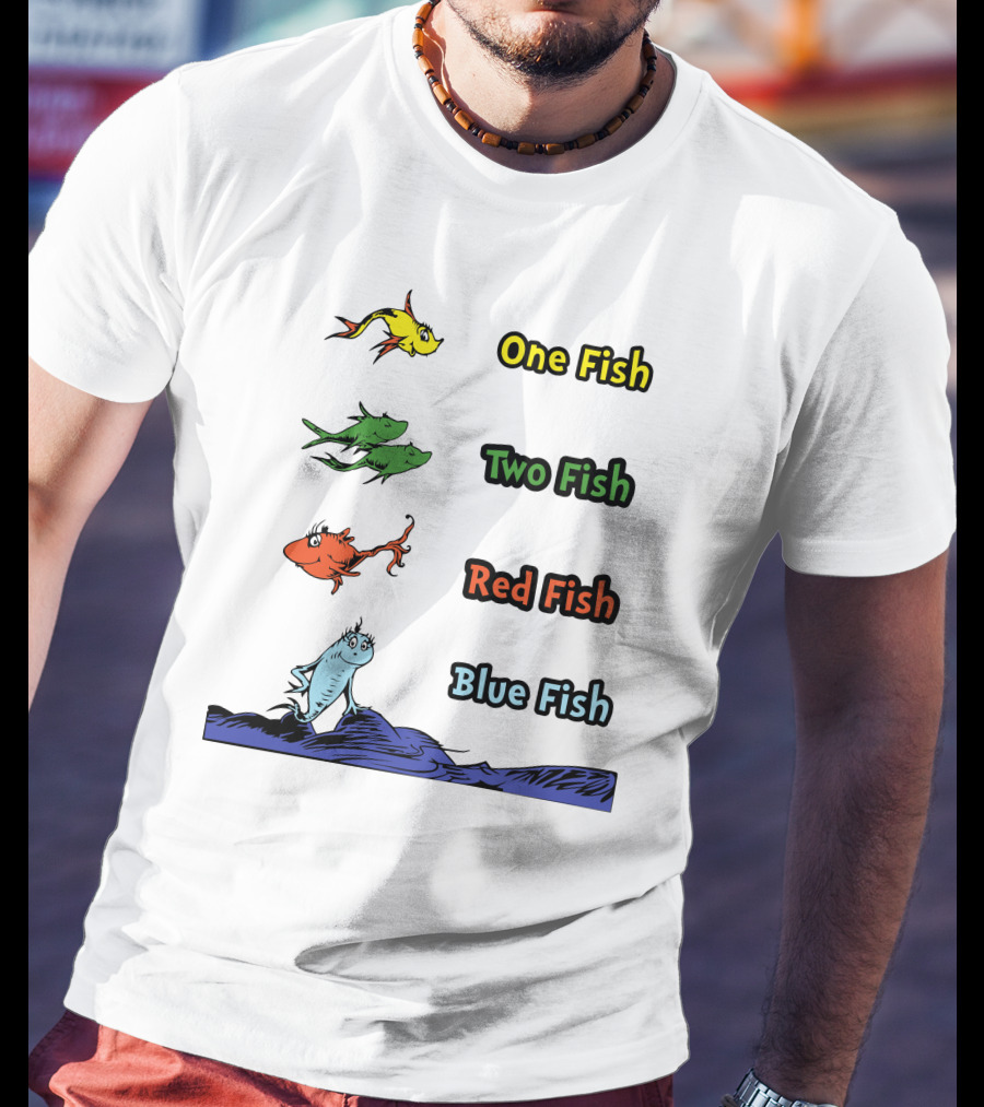 One Fish Two Fish Red Fish Blue Fish Dr. Seuss T-Shirt