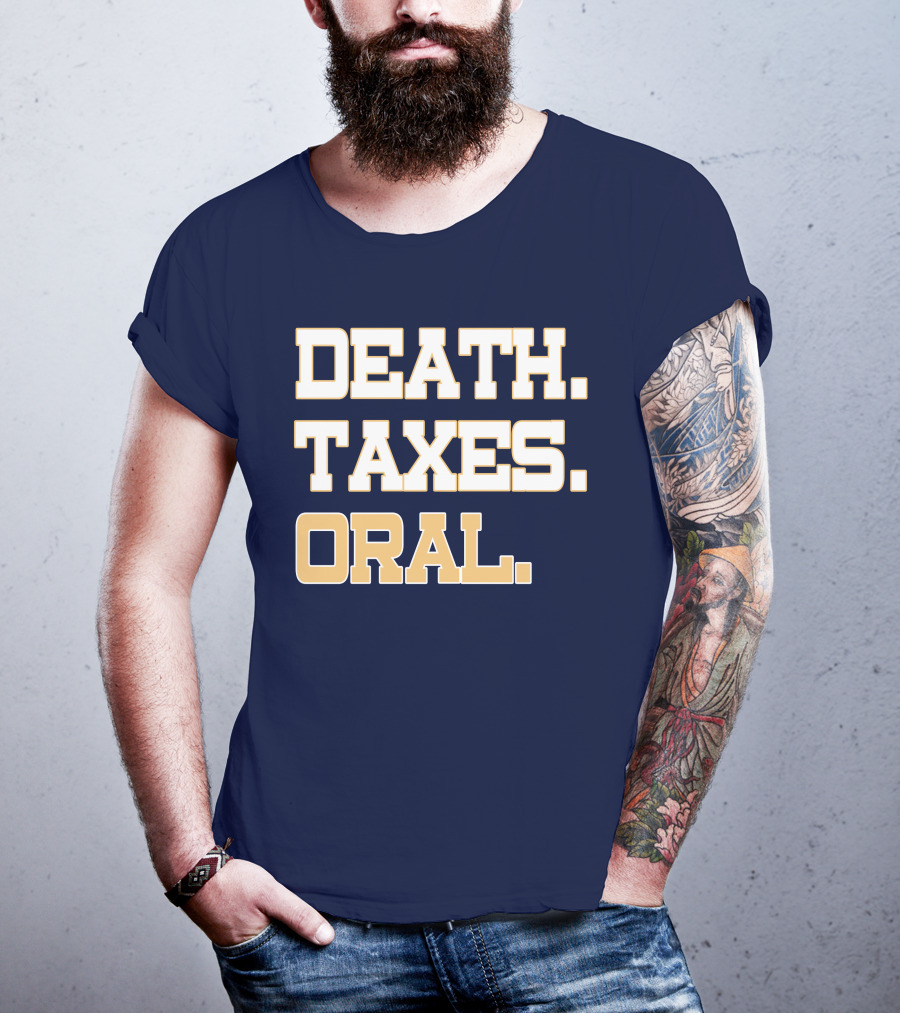 Death Taxes Oral T-Shirt