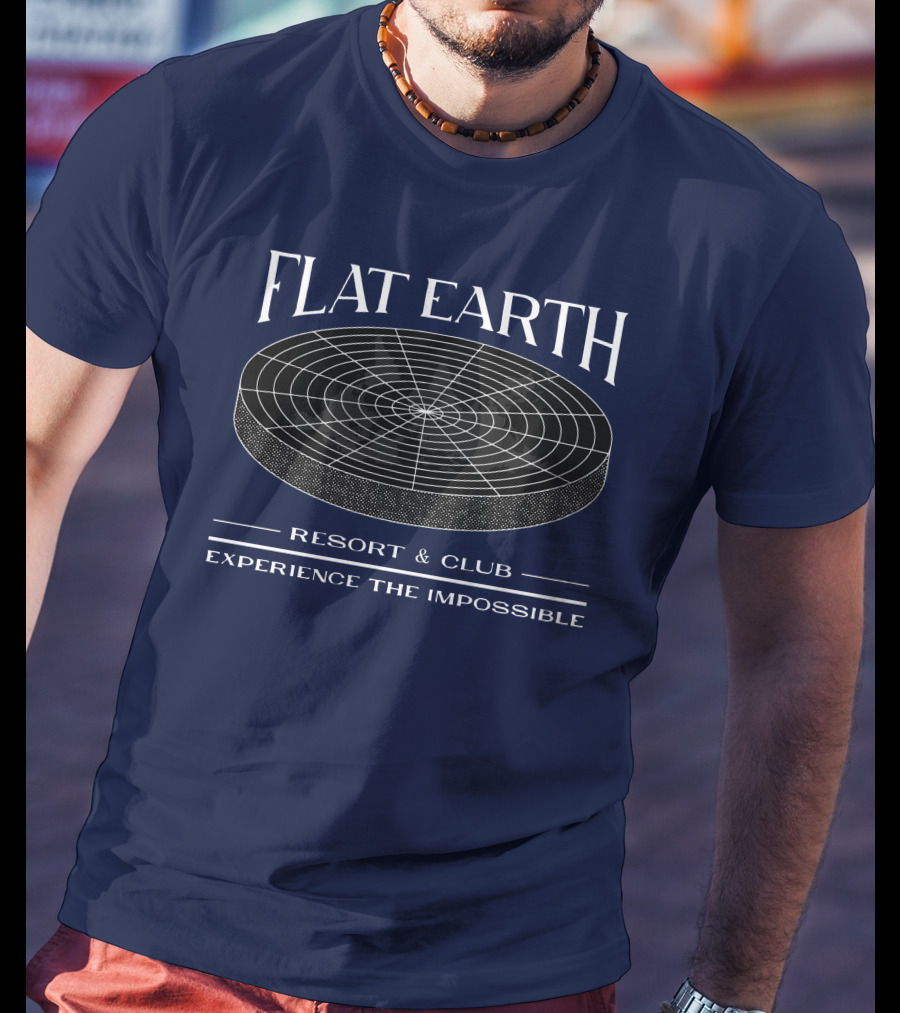 Flat Earth Resort And Club Experience The Impossible T-Shirt