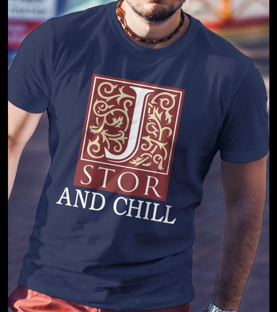 JSTOR And Chill T-Shirt