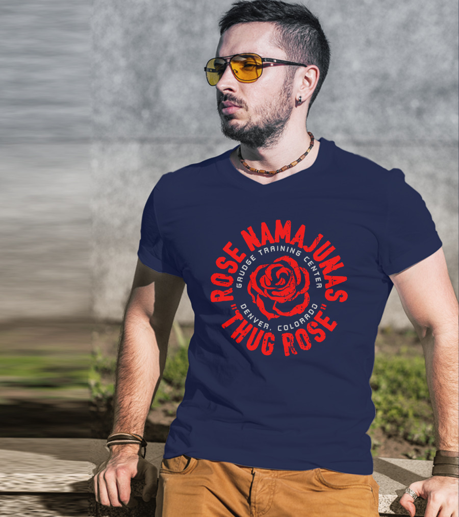 Thug Rose Namajunas Gaudge Training Center Denver Colorado T-Shirt