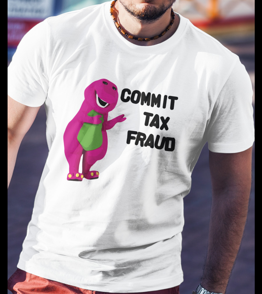 Commit Tax Fraud Barney Purple Dinosaur T-Shirt