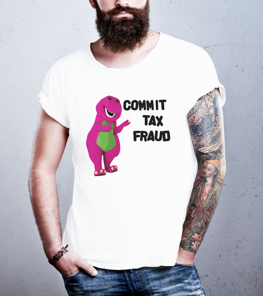 Commit Tax Fraud Barney Purple Dinosaur T-Shirt