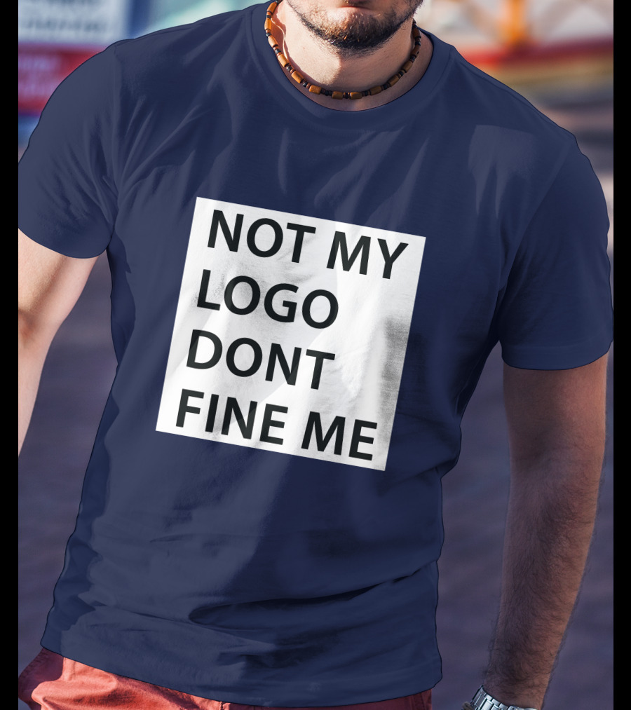 Not My Logo Dont Fine ME T-Shirt