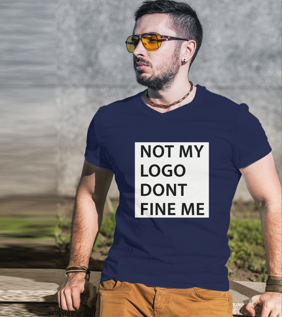 Not My Logo Dont Fine ME T-Shirt