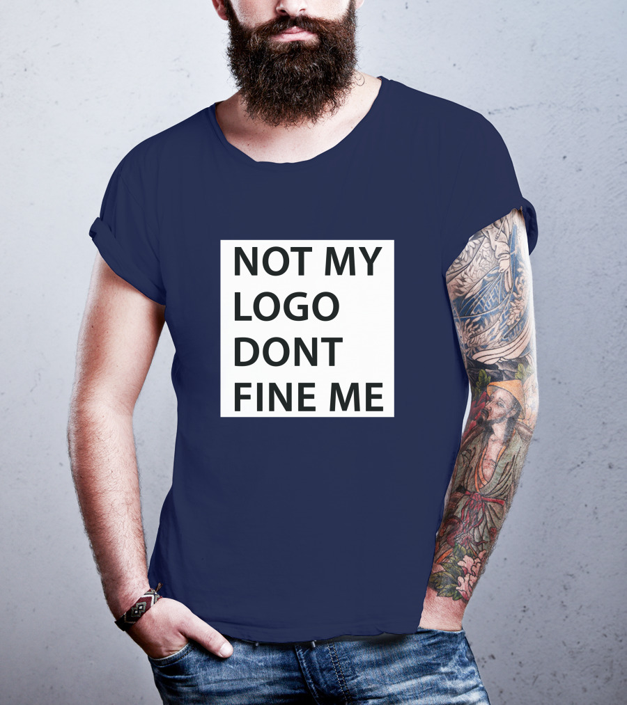 Not My Logo Dont Fine ME T-Shirt
