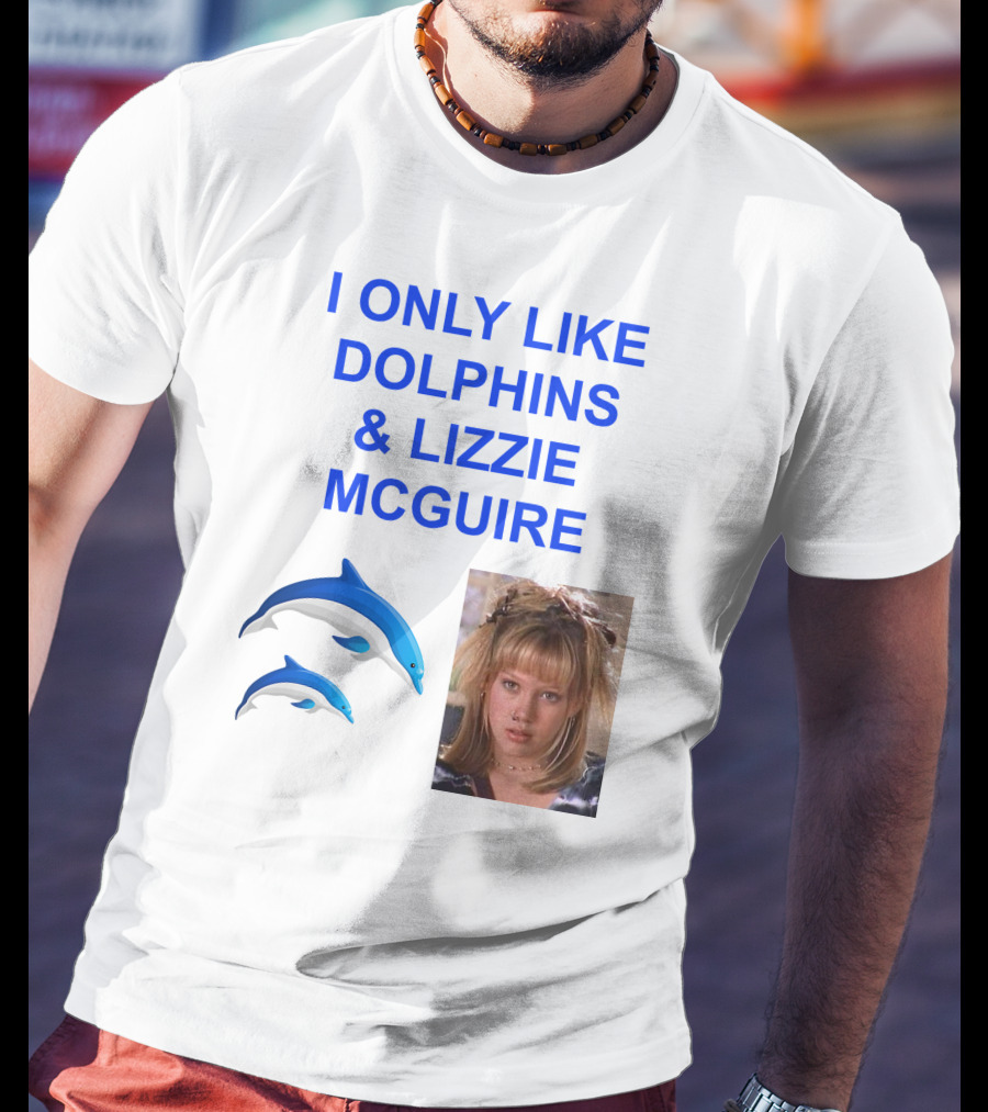 I ONLY Like Dolphins And Lizzie McGuire With Dolphins And Girl Image T-Shirt