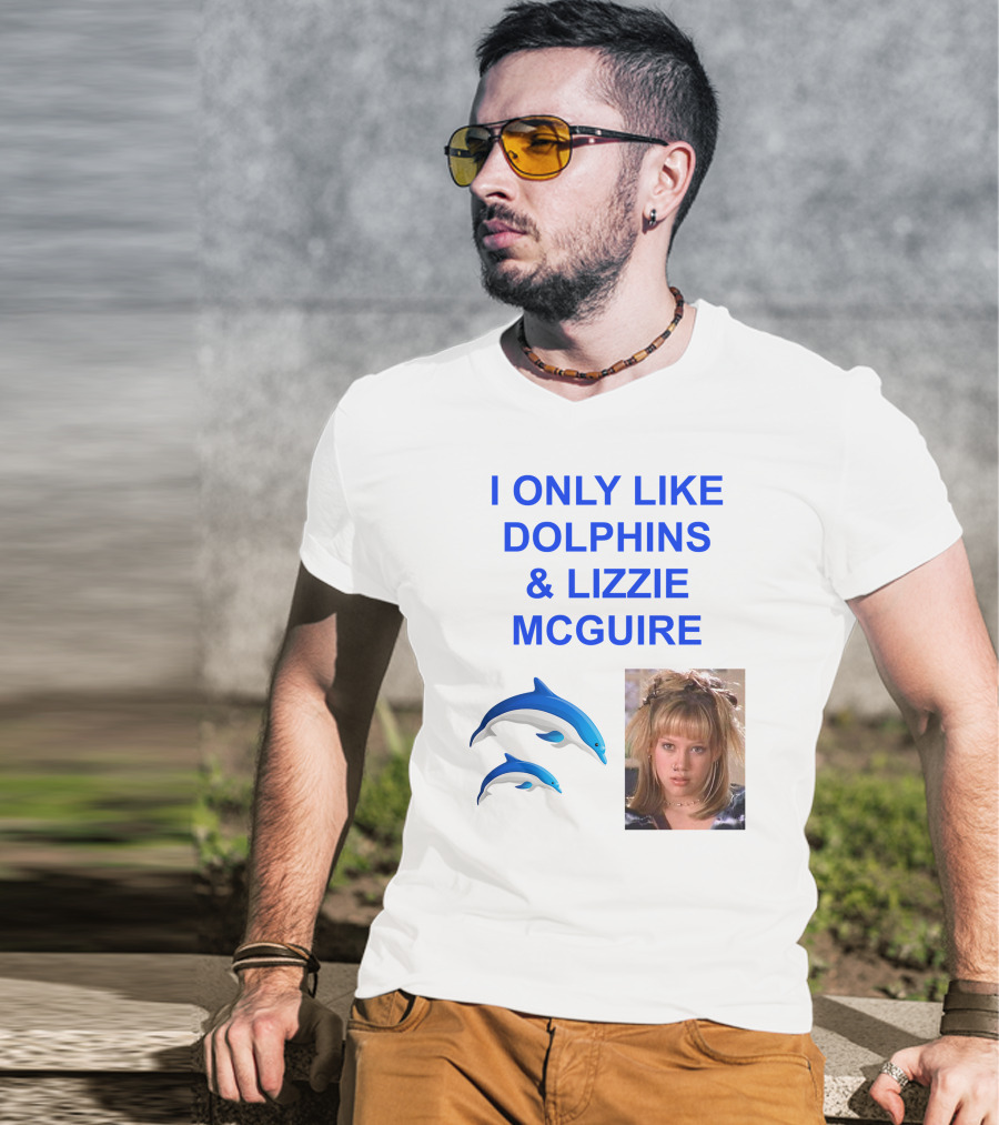 I ONLY Like Dolphins And Lizzie McGuire With Dolphins And Girl Image T-Shirt