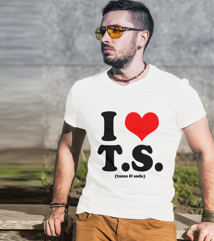 I Love T.S. (Tacos And Soda) Tom Hiddleston T-Shirt