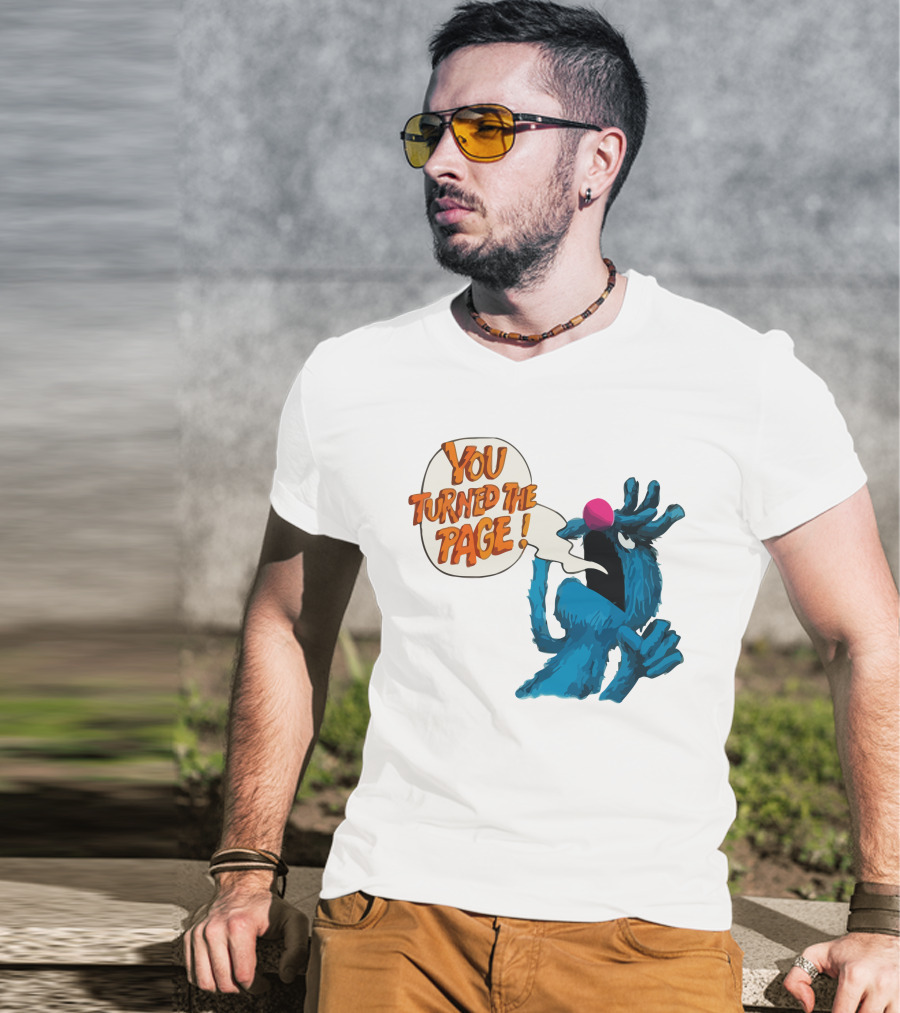 You Turned The Page The Monster At The End Of This Book T-Shirt
