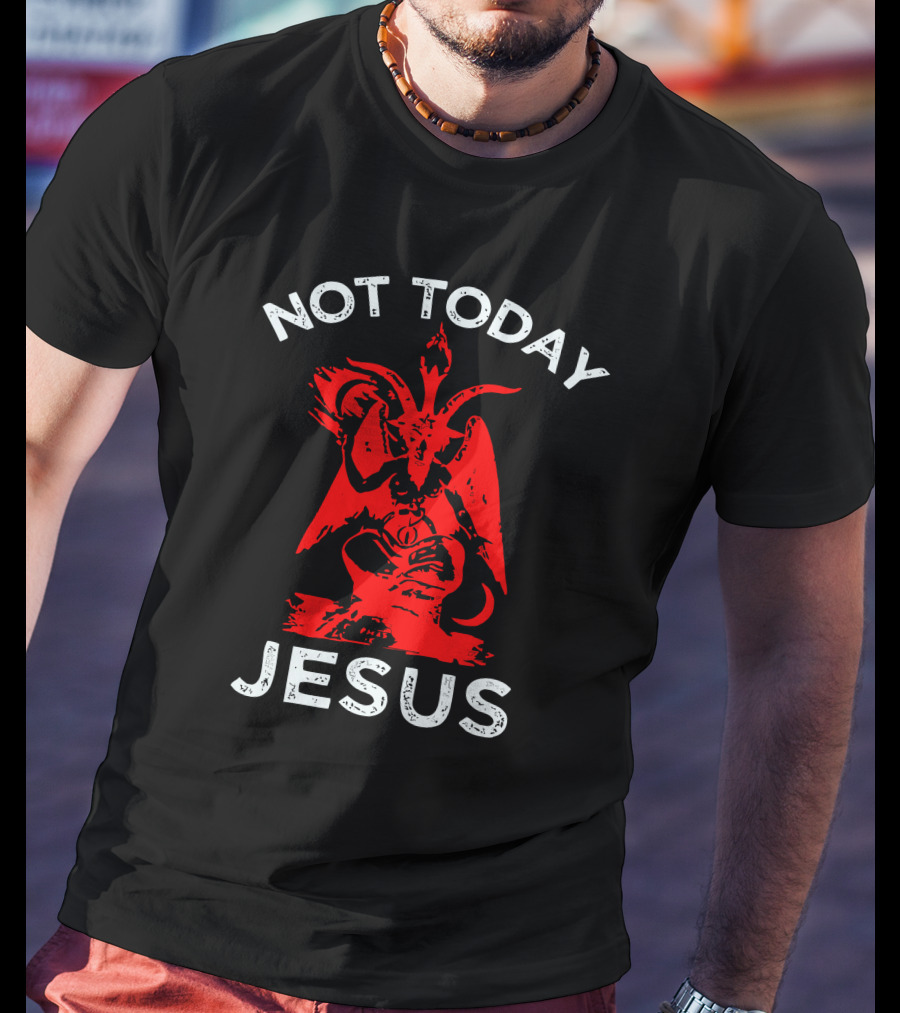 Not Today Jesus Baphomet Satanic Goat T-Shirt