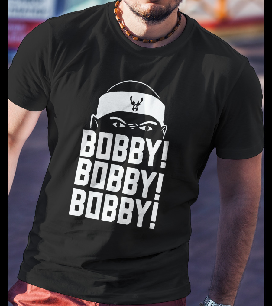 BOBBY BOBBY BOBBY Bobby Portis Milwaukee Bucks T-Shirt