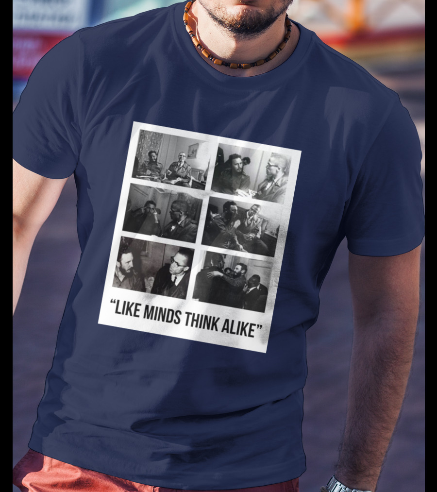 Colin Kaepernick Fidel Castro Like Minds Think Alike T-Shirt