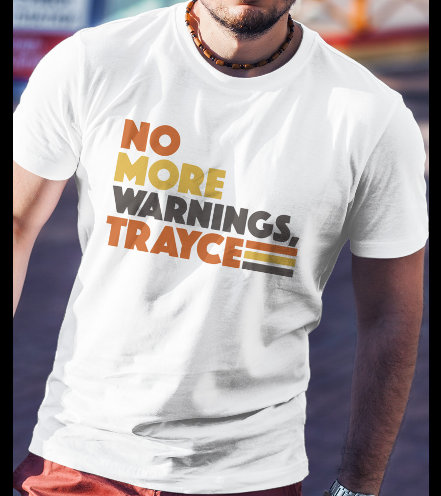 No More Warnings Trayce T-Shirt