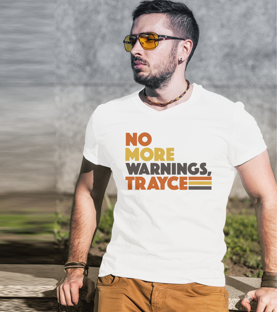 No More Warnings Trayce T-Shirt