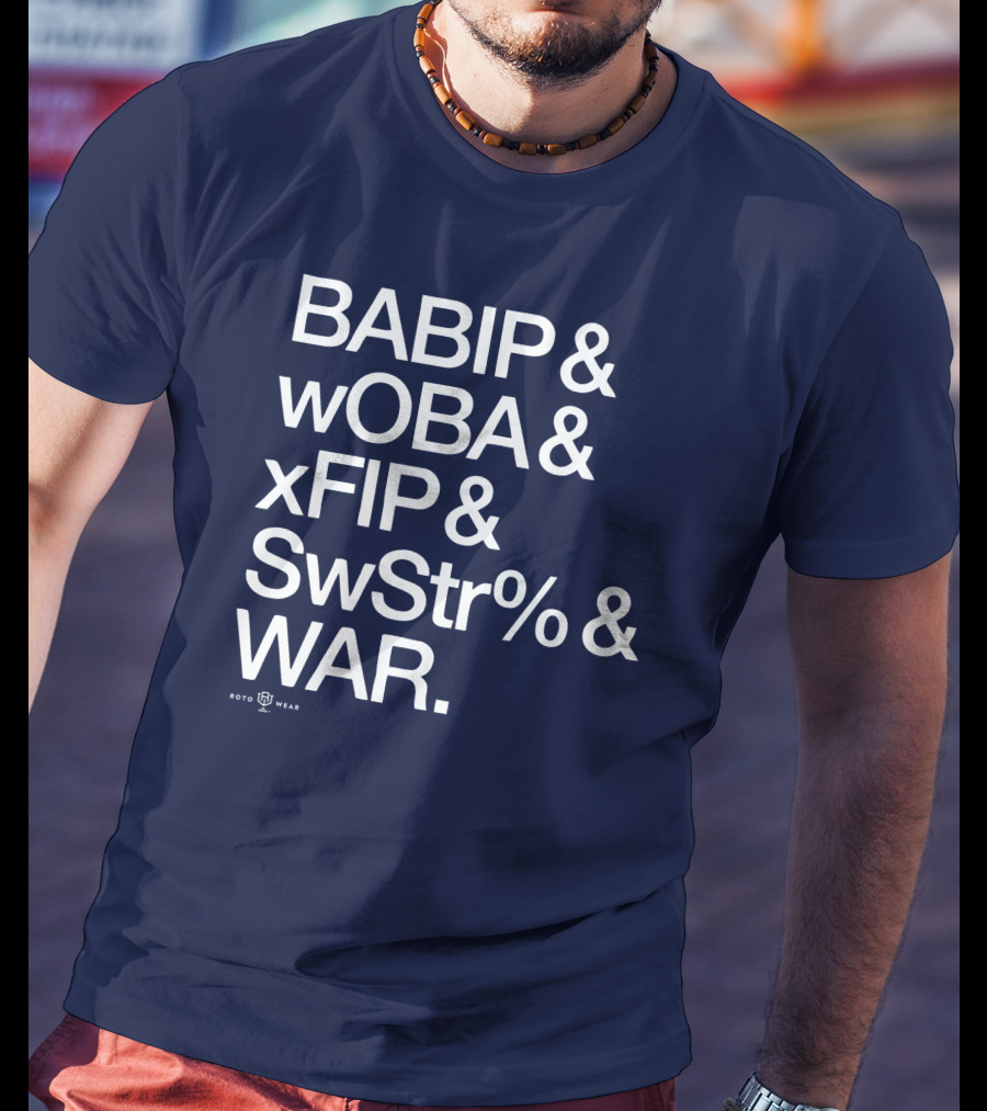 BABIP WOBA XFIP SwStr WAR Baseball Stats Roto Wear T-Shirt