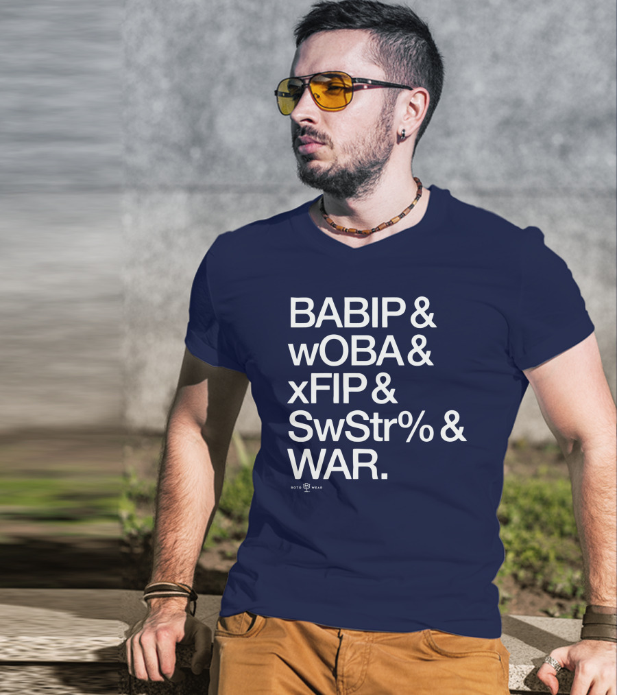 BABIP WOBA XFIP SwStr WAR Baseball Stats Roto Wear T-Shirt