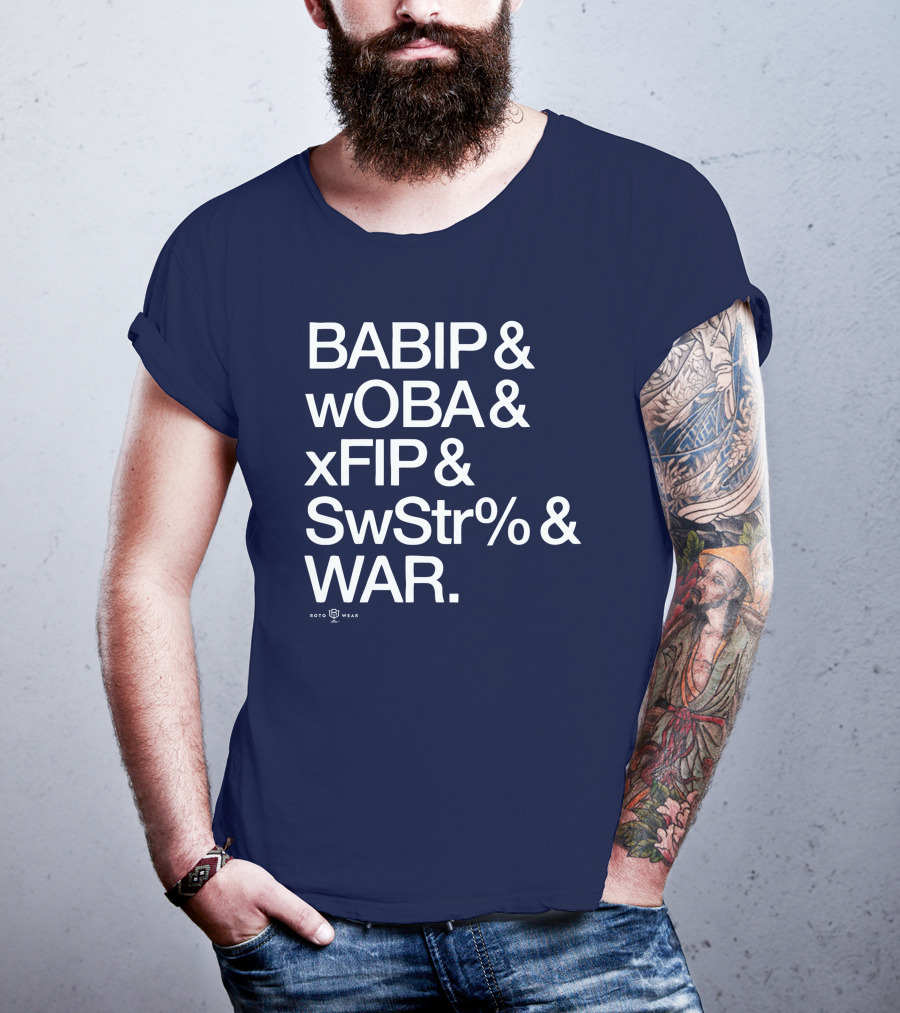 BABIP WOBA XFIP SwStr WAR Baseball Stats Roto Wear T-Shirt