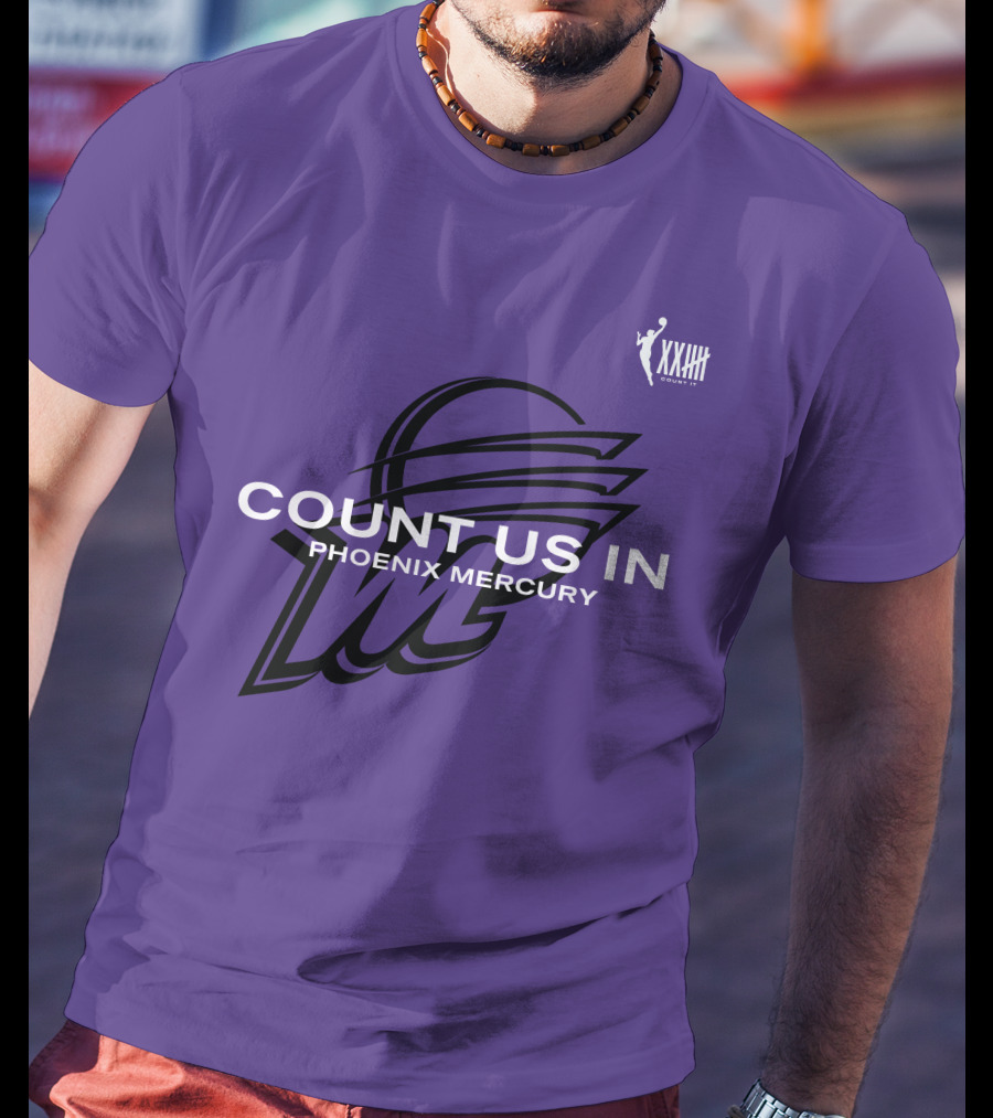 Count Us In Phoenix Mercury WNBA XXIII Logo Basketball T-Shirt
