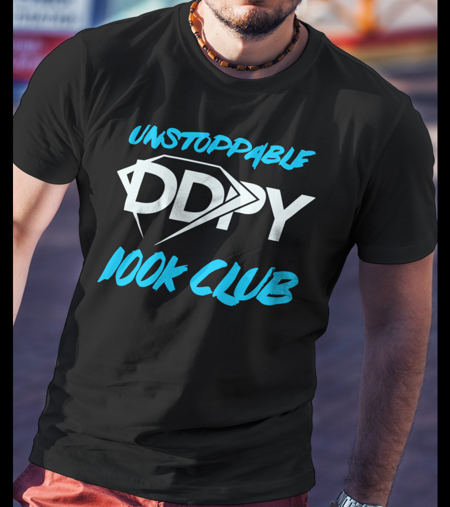 Unstoppable DDPY 100K Club Fitness Achievement T-Shirt