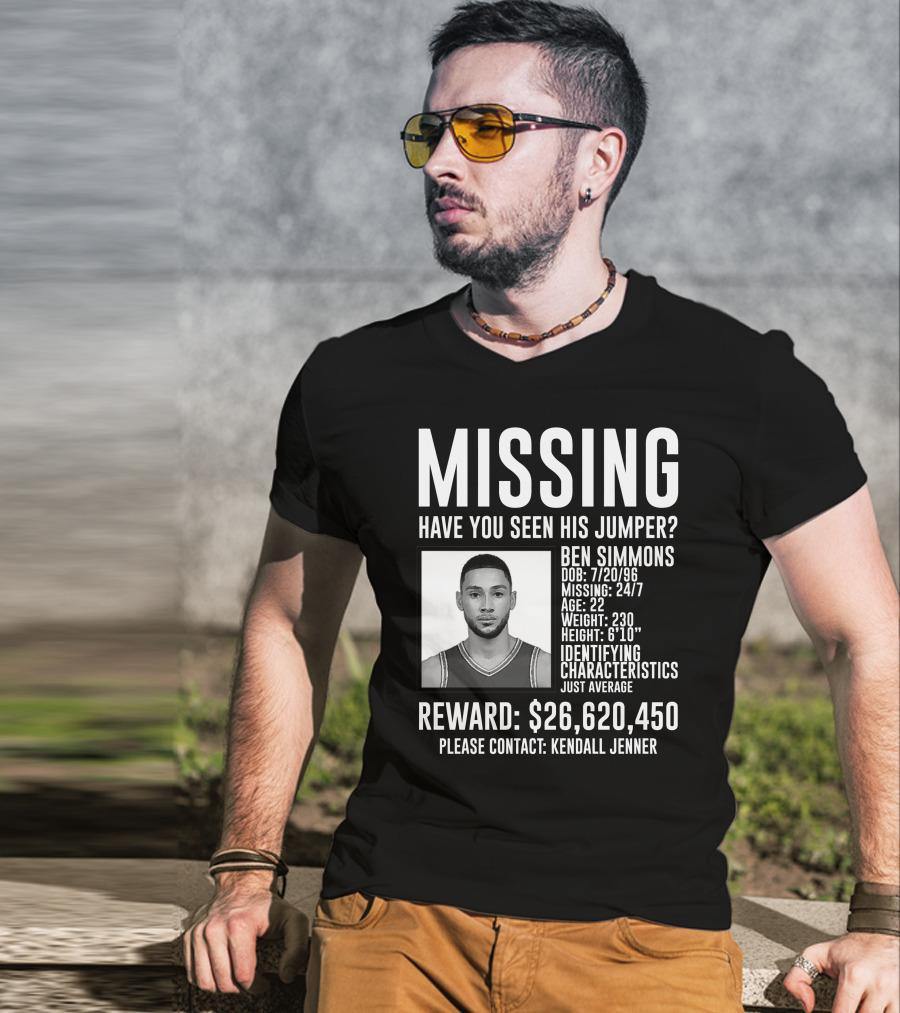 Missing Ben Simmons Have You Seen His Jumper Reward Please Contact Kendall Jenner T-Shirt