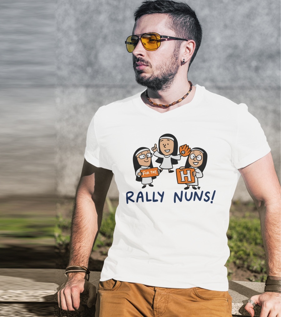 Rally Nuns For The H Houston T-Shirt