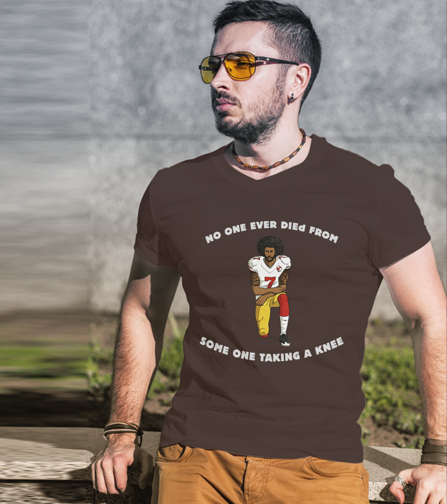 No One Ever Died From Someone Taking A Knee Football Protest 7 Jersey T-Shirt