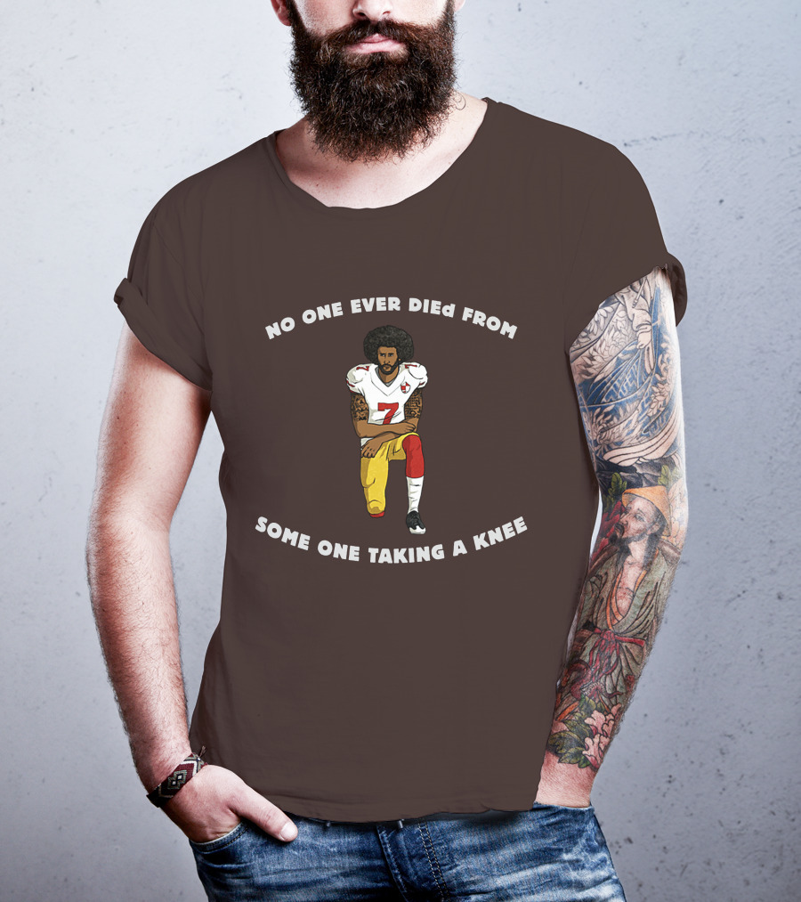 No One Ever Died From Someone Taking A Knee Football Protest 7 Jersey T-Shirt