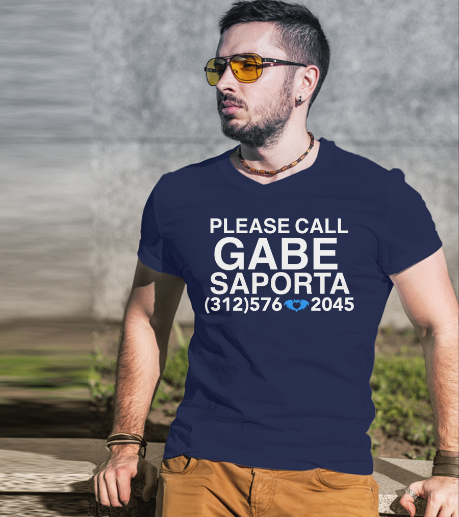 PLEASE CALL GABE SAPORTA (312) 576 ♥ 2045 T-Shirt