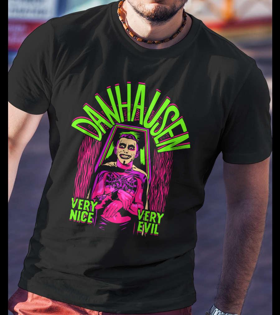 Danhausen Very Nice Very Evil By The Spooky King T-Shirt