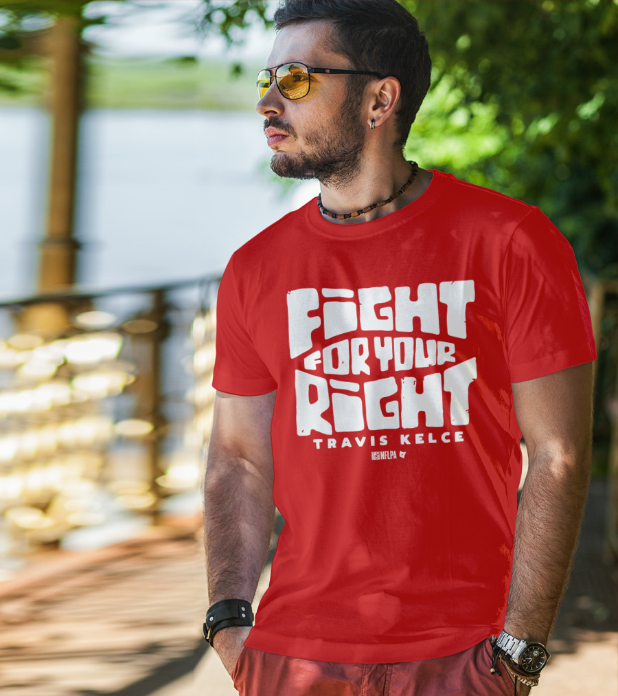 Fight For Your Right Travis Kelce NFLPA T-Shirt