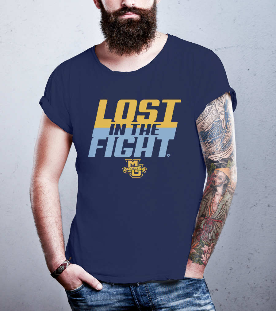 Marquette University Lost In The Fight T-Shirt