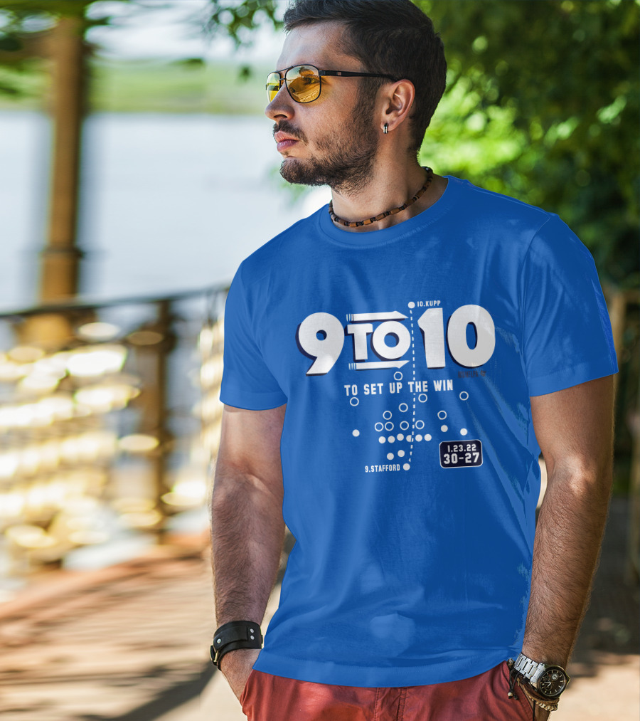 9 To 10 Stafford To Kupp To Set Up The Win 1.23.22 30-27 T-Shirt