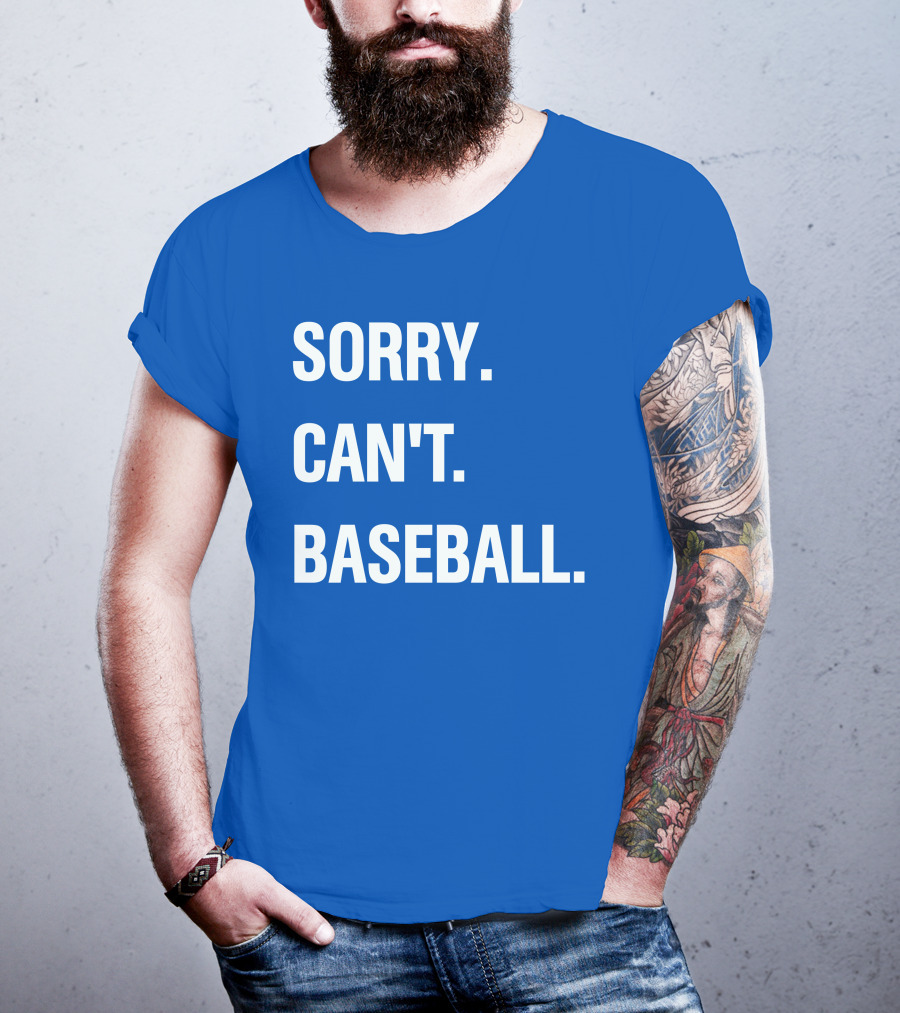 Sorry Can't Baseball Blue Text T-Shirt
