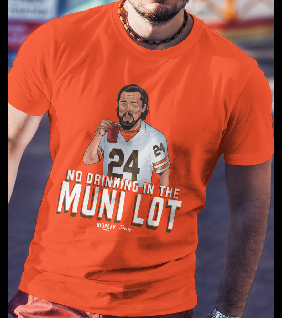 No Drinking In The Muni Lot 24 Big Play Browns Football T-Shirt