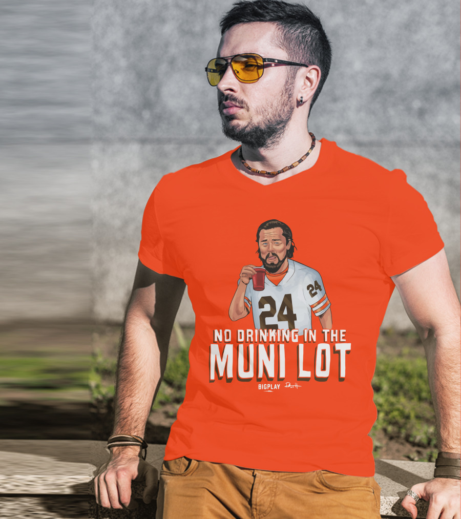 No Drinking In The Muni Lot 24 Big Play Browns Football T-Shirt